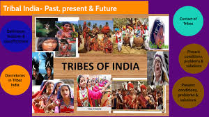 5. The Tribal India – Past, Present and Future